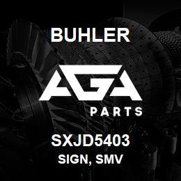 SXJD5403 Buhler Sign, Smv | AGA Parts