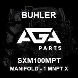 SXM100MPT Buhler Manifold - 1 MNPT x 1 MNPT | AGA Parts