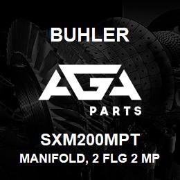SXM200MPT Buhler Manifold, 2 Flg 2 Mpt | AGA Parts