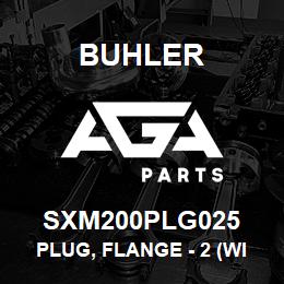 SXM200PLG025 Buhler Plug, Flange - 2 (with 1/4 Port) | AGA Parts