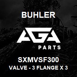 SXMVSF300 Buhler Valve - 3 Flange x 3 Male Adapter | AGA Parts