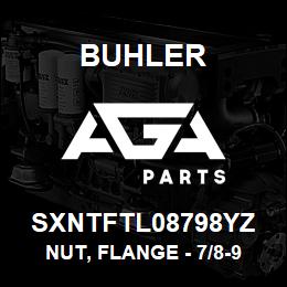 SXNTFTL08798YZ Buhler Nut, Flange - 7/8-9 Gr8 | AGA Parts
