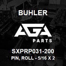 SXPRP031-200 Buhler Pin, Roll - 5/16 x 2 | AGA Parts