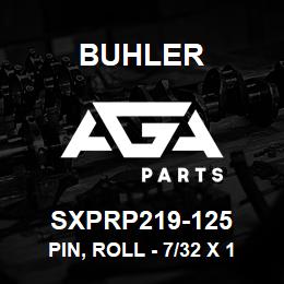 SXPRP219-125 Buhler Pin, Roll - 7/32 x 1-1/4 | AGA Parts