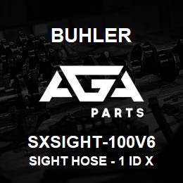 SXSIGHT-100V6 Buhler Sight Hose - 1 ID x 67 Long | AGA Parts