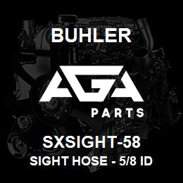 SXSIGHT-58 Buhler Sight Hose - 5/8 ID | AGA Parts