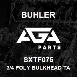 SXTF075 Buhler 3/4 Poly Bulkhead Tank Fitting | AGA Parts