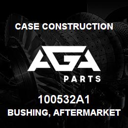 100532A1 Case Construction BUSHING, AFTERMARKET | AGA Parts