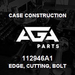 112946A1 Case Construction EDGE, CUTTING, BOLT ON | AGA Parts