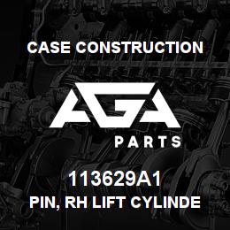 113629A1 Case Construction PIN, RH LIFT CYLINDER | AGA Parts