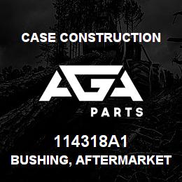 114318A1 Case Construction BUSHING, AFTERMARKET | AGA Parts