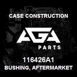 116426A1 Case Construction BUSHING, AFTERMARKET | AGA Parts