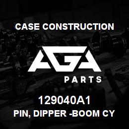 129040A1 Case Construction PIN, DIPPER -BOOM CYL | AGA Parts