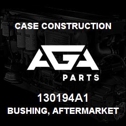130194A1 Case Construction BUSHING, AFTERMARKET | AGA Parts