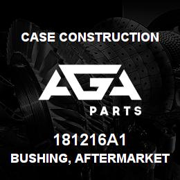 181216A1 Case Construction BUSHING, AFTERMARKET | AGA Parts