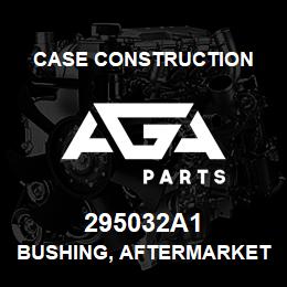 295032A1 Case Construction BUSHING, AFTERMARKET | AGA Parts