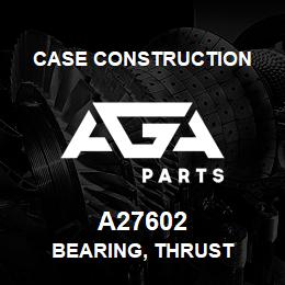 A27602 Case Construction BEARING, THRUST | AGA Parts