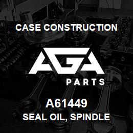 A61449 Case Construction SEAL OIL, SPINDLE | AGA Parts