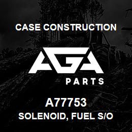 A77753 Case Construction Solenoid, Fuel S/O | AGA Parts