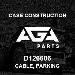 D126606 Case Construction CABLE, PARKING | AGA Parts