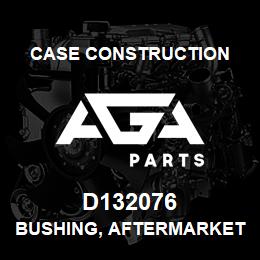 D132076 Case Construction BUSHING, AFTERMARKET | AGA Parts