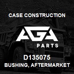 D135075 Case Construction BUSHING, AFTERMARKET | AGA Parts