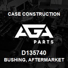 D135740 Case Construction BUSHING, AFTERMARKET | AGA Parts