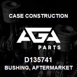D135741 Case Construction BUSHING, AFTERMARKET | AGA Parts