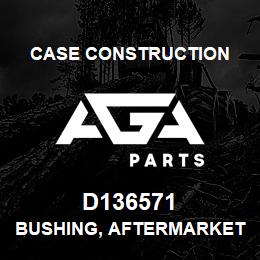 D136571 Case Construction BUSHING, AFTERMARKET | AGA Parts