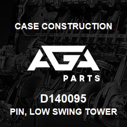 D140095 Case Construction PIN, LOW SWING TOWER | AGA Parts