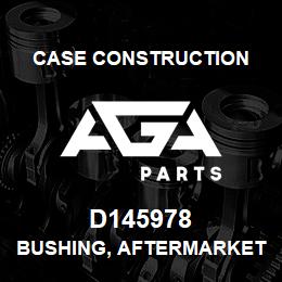 D145978 Case Construction BUSHING, AFTERMARKET | AGA Parts