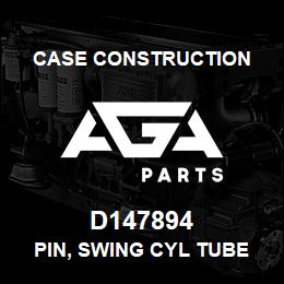 D147894 Case Construction PIN, SWING CYL TUBE | AGA Parts