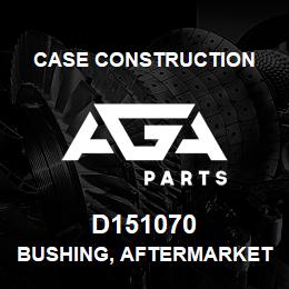 D151070 Case Construction BUSHING, AFTERMARKET | AGA Parts