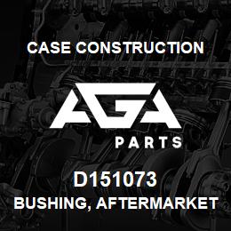 D151073 Case Construction BUSHING, AFTERMARKET | AGA Parts