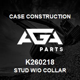 K260218 Case Construction STUD W/O COLLAR | AGA Parts