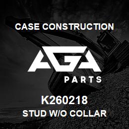 K260218 Case Construction STUD W/O COLLAR | AGA Parts