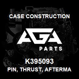 K395093 Case Construction PIN, THRUST, AFTERMARKET | AGA Parts