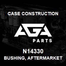 N14330 Case Construction BUSHING, AFTERMARKET | AGA Parts