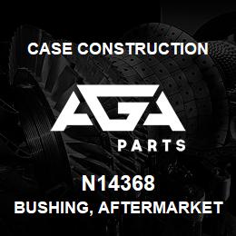 N14368 Case Construction BUSHING, AFTERMARKET | AGA Parts