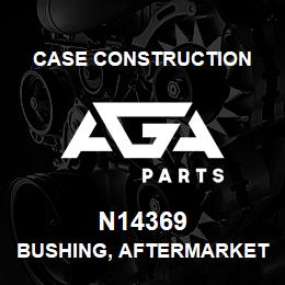 N14369 Case Construction BUSHING, AFTERMARKET | AGA Parts