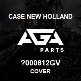?000612GV CNH Industrial COVER | AGA Parts