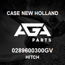 0289600300GV CNH Industrial HITCH | AGA Parts