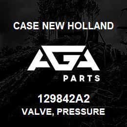 129842A2 CNH Industrial VALVE, PRESSURE | AGA Parts