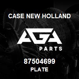 87504699 Case New Holland PLATE | AGA Parts
