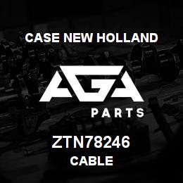 ZTN78246 CNH Industrial CABLE | AGA Parts