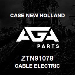 ZTN91078 CNH Industrial CABLE ELECTRIC | AGA Parts