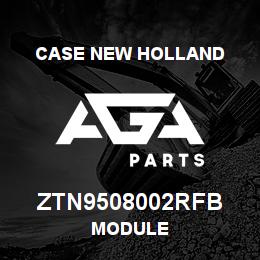 ZTN9508002RFB CNH Industrial MODULE | AGA Parts