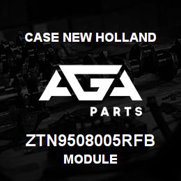 ZTN9508005RFB CNH Industrial MODULE | AGA Parts