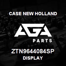 ZTN9644084SP CNH Industrial DISPLAY | AGA Parts