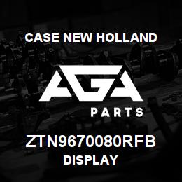ZTN9670080RFB CNH Industrial DISPLAY | AGA Parts